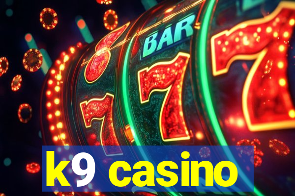 k9 casino